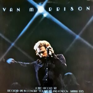 Van Morrison- It's Too Late To Stop Now