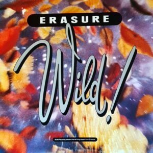 Erasure - Wild !