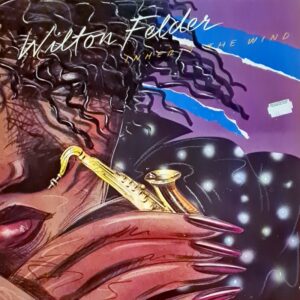 Wilton Felder - Inherit The Wind