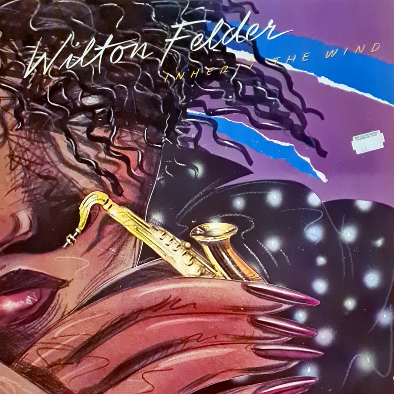 Wilton Felder - Inherit The Wind