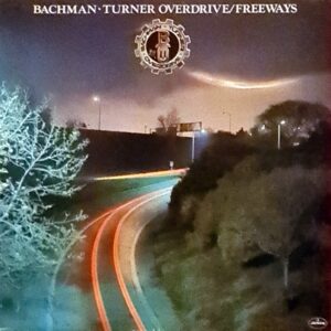 Bachman Turner Overdrive - Freeways