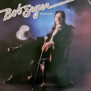 Bob Seger - Beatiful Loser