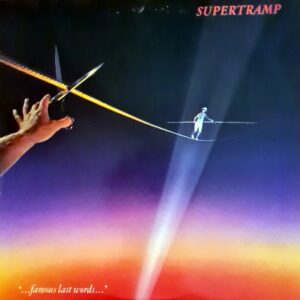 Supertramp - " ... famous last words ... "