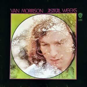 Van Morrison - Astral Weeks